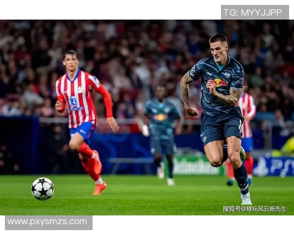 莱比锡与马竞激战正酣比分如何演绎精彩对决解析