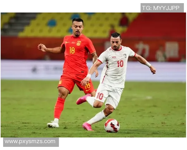 中国对阵叙利亚足球比赛直播全程回顾与精彩瞬间分析 中国对阵叙利亚足球比赛直播全程回顾与精彩瞬间分析