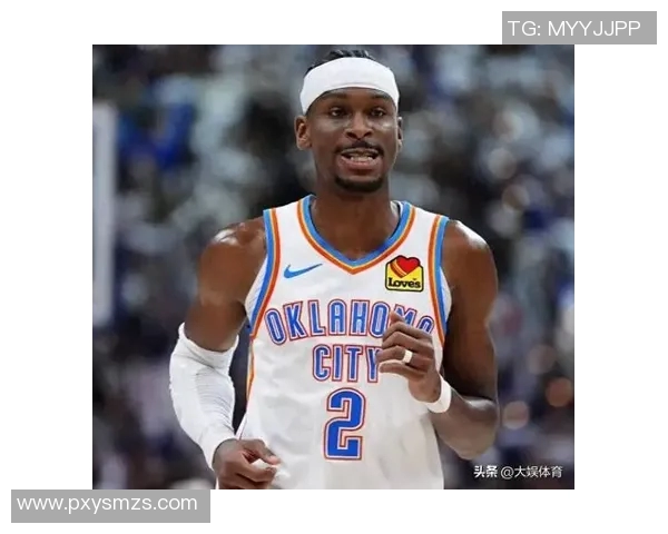 谢伊吉尔杰斯亚历山大如何引领球队走向胜利的秘密与挑战 谢伊吉尔杰斯亚历山大如何引领球队走向胜利的秘密与挑战